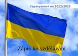 Zápis pro školní rok 2022/2023 / Зарахування на 2022/2023